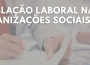 Legislação Laboral nas Organizações Sociais |2ª Edição | 2025